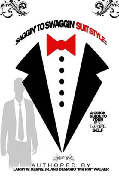 Saggin' To Swaggin' Suit Style: A Quick Guide To Your Best Looking Self