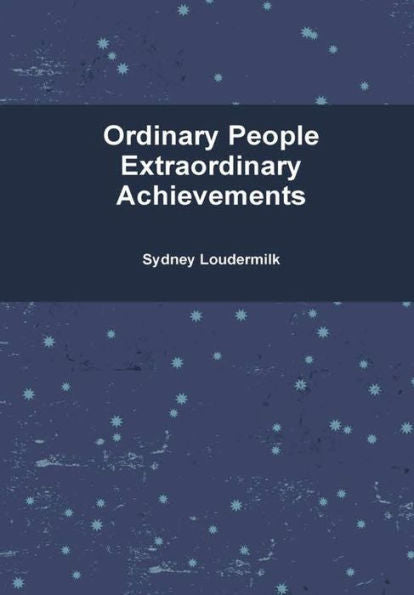 Ordinary People Extraordinary Achievements - Hardcover