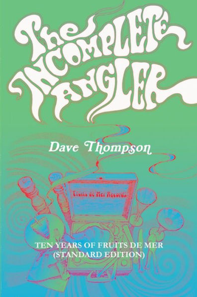 The Incomplete Angler - Ten Years Of Fruits De Mer (Standard Edition)