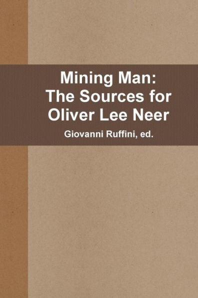 Mining Man: The Sources For Oliver Lee Neer