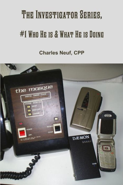 The Investigator Series, #1 Who He Is & What He Is Doing