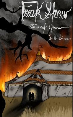 The Circus Of Chaos Book 1: Freak Show: Book One Of The Circus Of Chaos Universe
