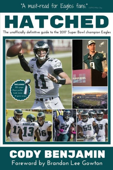Hatched: The Unofficially Definitive Guide To The 2017 Super Bowl Champion Eagles