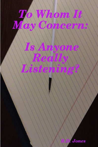 To Whom It May Concern: Is Anyone Really Listening?