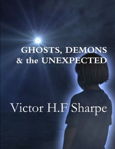 Ghosts, Demons & The Unexpected