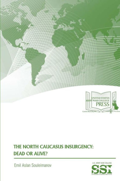 The North Caucasus Insurgency: Dead Or Alive?