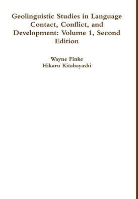 Geolinguistic Studies In Language Contact, Conflict, And Development: Volume 1, Second Edition