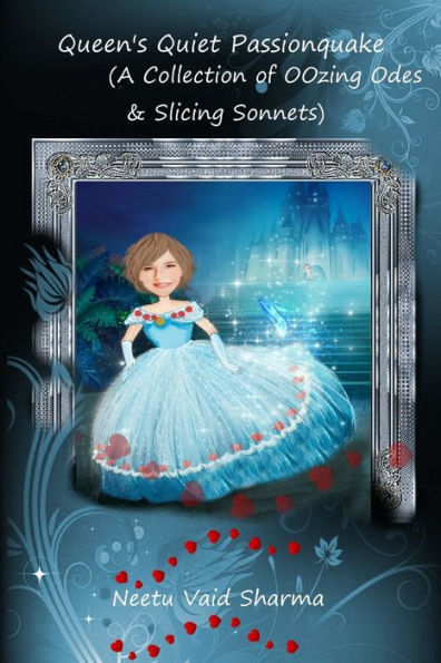 Queen's Quiet Passionquake (A Collection Of Oozing Odes & Slicing Sonnets)
