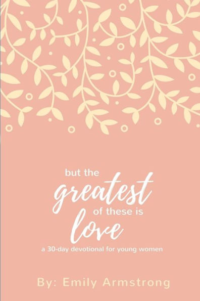 But The Greatest Of These Is Love