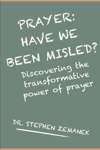 Prayer: Have We Been Misled?