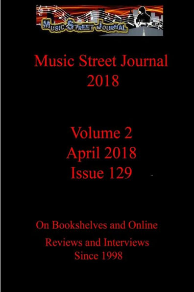 Music Street Journal 2018: Volume 2 - April 2018 - Issue 129