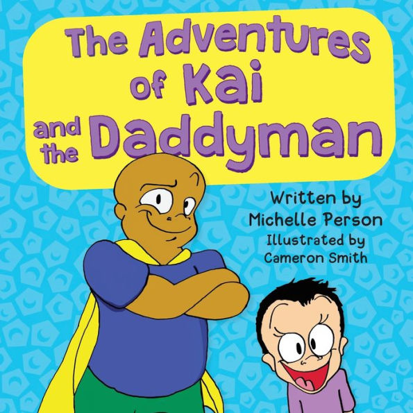 Adventures Of Kai And The Daddyman