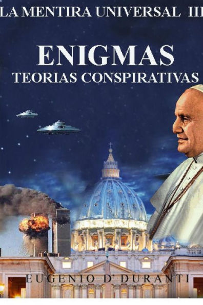 La Mentira Universal Iii Enigmas. Teorias Conspiratorias (Spanish Edition)