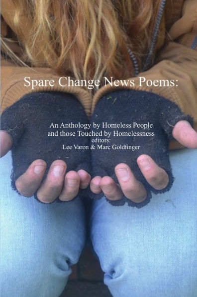 Spare Change News Poems: An Anthology By Homeless People And Those Touched By Homelessness