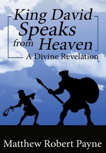 King David Speaks From Heaven: A Divine Revelation