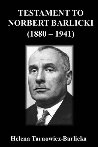 Testament To Norbert Barlicki (1880-1941)