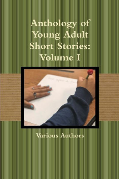 Anthology Of Young Adult Short Stories: Volume I