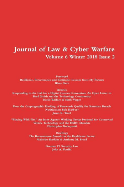 Journal Of Law & Cyber Warfare: Volume 6 Winter 2018 Issue 2