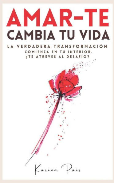Desafio Autoestima: Amar-Te Cambia Tu Vida (Spanish Edition)
