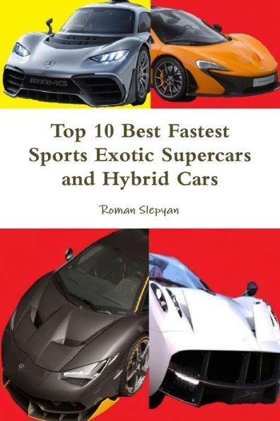Top 10 Best Fastest Sports Exotic Supercars And Hybrid Cars