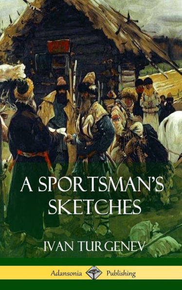 A Sportsman's Sketches (Hardcover)