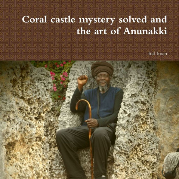 Coral Castle Mystery Solved And The Art Of Anunakki