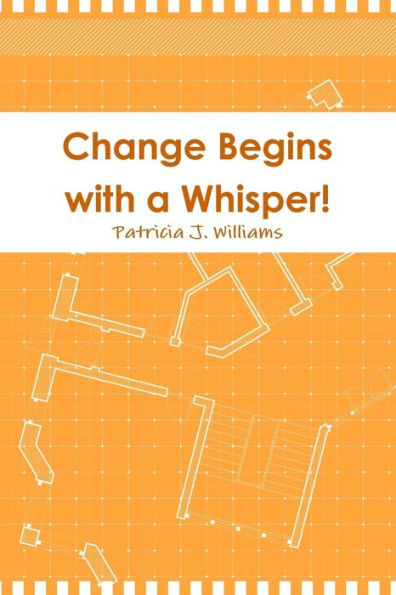 Change Begins With A Whisper