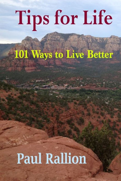 Tips For Life, 101 Ways To Live Better