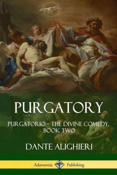 Purgatory: Purgatorio - The Divine Comedy, Book Two