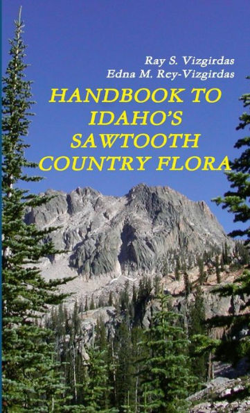 Handbook To Idaho's Sawtooth Country Flora