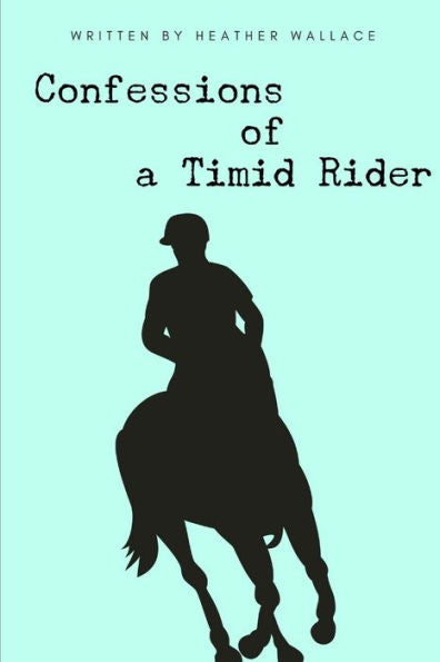 Confessions Of A Timid Rider