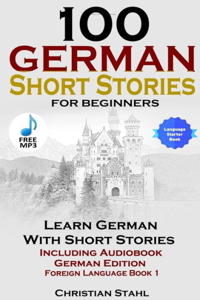 100 German Short Stories For Beginners Learn German With Stories Including Audiobook German Edition Foreign Language Book 1