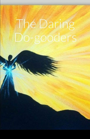 The Daring Do-Gooders