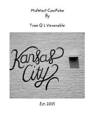 Midwest Cowpoke By Trae Q L Venerable: God Bless Cowpokes