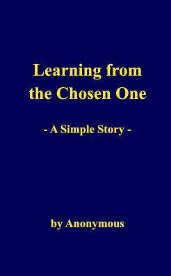 Learning From The Chosen One: A Simple Story