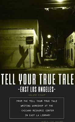 Tell Your True Tale: East Los Angeles: Volume 8