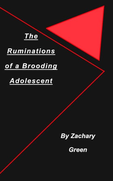 The Ruminations Of A Brooding Adolescent
