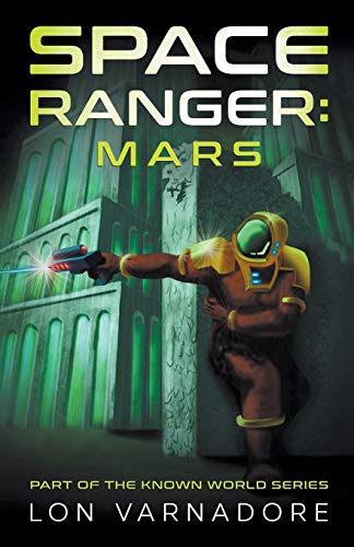 Space Ranger: Mars (Known World Series)