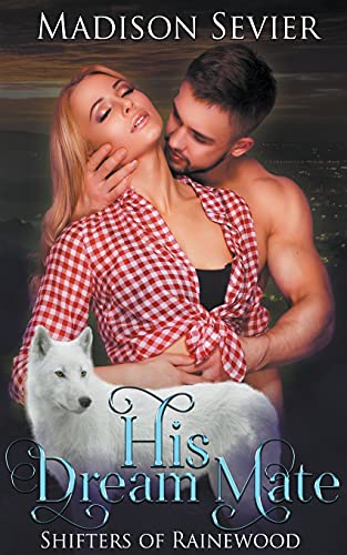 His Dream Mate (Shifters of Rainewood)