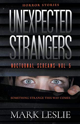 Unexpected Strangers (Nocturnal Screams)