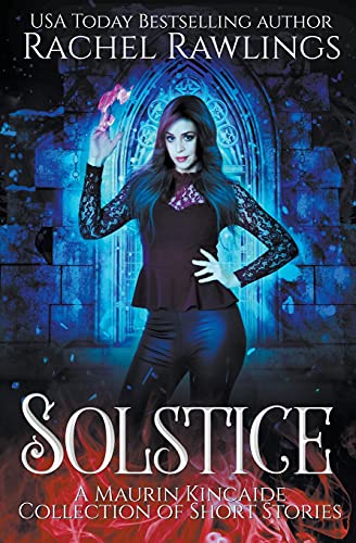 Solstice Shorts (The Maurin Kincaide Series)
