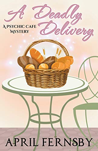 A Deadly Delivery (A Psychic Cafe Mystery)