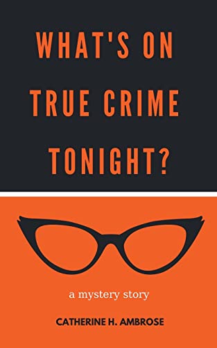 What's on True Crime Tonight? (Mystery and Suspense Files)