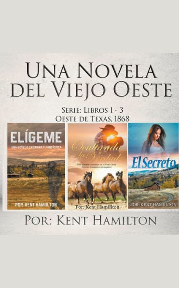 Una Novela Del Viejo Oeste Serie (Libros 1-3 Oeste De Texas, 1868) (Spanish Edition)