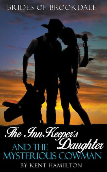 The Innkeeper's Daughter And The Mysterious Cowman (Brides Of Brookdale Part 2)