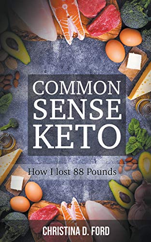 Common Sense Keto: How I Lost 88 Pounds