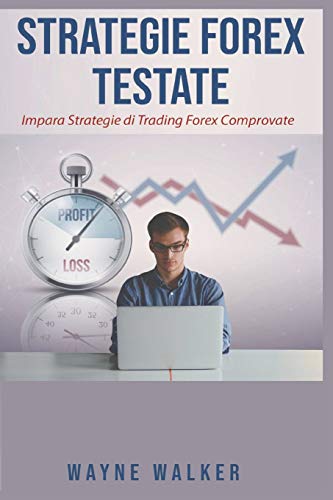Strategie Forex Testate (Italian Edition)