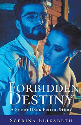 Forbidden Destiny: A Short Dark Erotic Story: Null