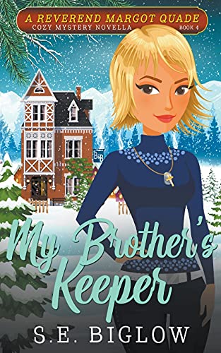 My Brother's Keeper (4) (Reverend Margot Quade Cozy Mysteries)