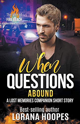 When Questions Abound (The Men Of Fire Beach)